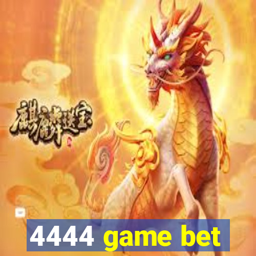 4444 game bet